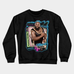 Mark Henry - Pro Wrestler Crewneck Sweatshirt